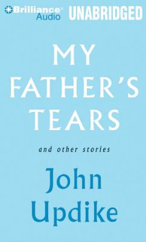 Audio My Father's Tears and Other Stories John Updike