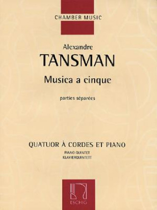 Knjiga Musica a Cinque: Parties Separees; Quatuor a Cordes Et Piano Alexandre Tansman