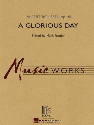 Kniha A Glorious Day: Musicworks Grade 5 Albert Roussel