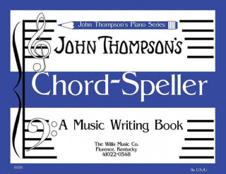 Książka Chord Speller a Music Writing Book/Later Elementary Level John Thompson