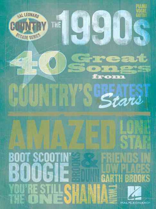 Kniha The 1990s: 40 Great Songs from Country's Greatest Stars Hal Leonard Publishing Corporation