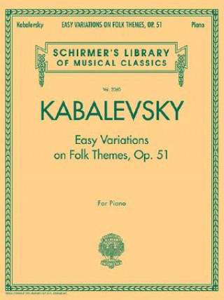 Könyv Easy Variations on Folk Themes, Op. 51: For Piano Dmitri Kabalevsky