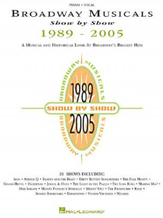 Kniha Broadway Musicals Show by Show, 1989-2005: A Musical and Historical Look at Broadway's Biggest Hits Hal Leonard Publishing Corporation