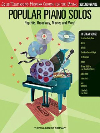 Carte Popular Piano Solos - Grade 2: Pop Hits, Broadway, Movies and More! John Thompson's Modern Course for the Piano Series Hal Leonard Publishing Corporation
