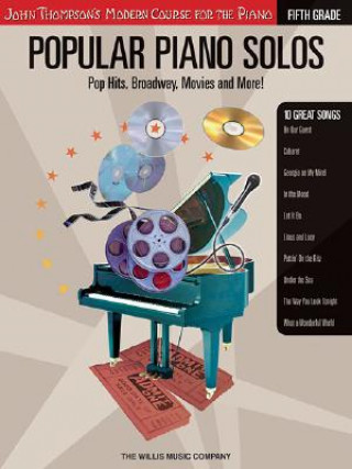 Książka Popular Piano Solos Fifth Grade: Pop Hits, Broadway, Movies and More! Hal Leonard Publishing Corporation