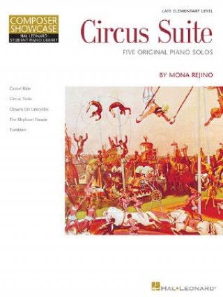 Carte Circus Suite: Late-Elementary Level Composer Showcase Mona Rejino