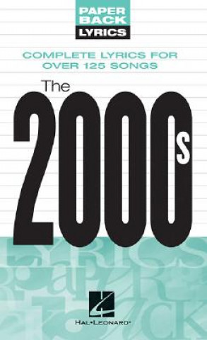 Buch The 2000s: Complete Lyrics for Over 125 Songs Hal Leonard Publishing Corporation