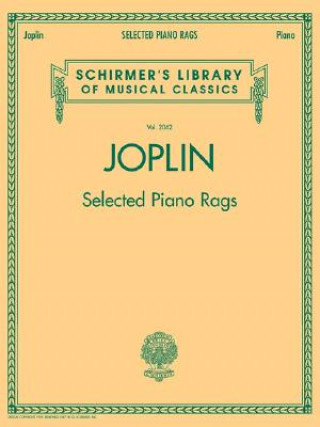 Könyv Selected Piano Rags: Schirmer's Library of Musical Classics, Vol. 2062 Scott Joplin