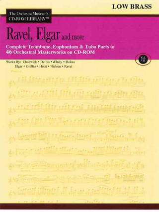 Kniha Ravel, Elgar and More - Volume 7: The Orchestra Musician's CD-ROM Library - Low Brass Edward Elgar