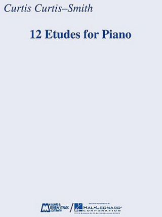 Knjiga 12 Etudes for Piano Curtis Curtis-Smith