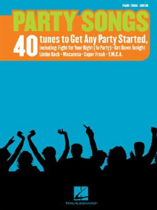 Livre Party Songs: 40 Tunes to Get Any Party Started Hal Leonard Publishing Corporation