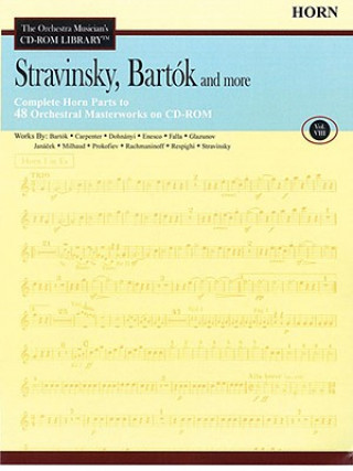 Kniha Stravinsky, Bartok and More - Vol. 8: The Orchestra Musician's CD-ROM Library - Horn Igor Stravinsky