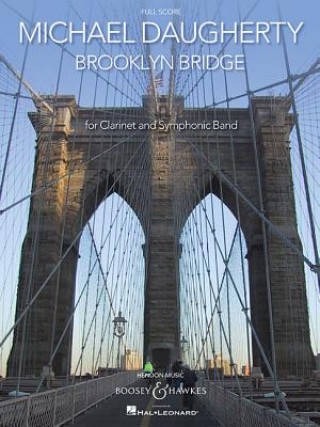 Könyv Michael Daugherty: Brooklyn Bridge: For Clarinet and Symphonic Band Michael Daugherty