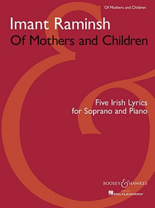 Buch Of Mothers and Children: Five Irish Lyrics for Soprano and Piano Imant Raminsh