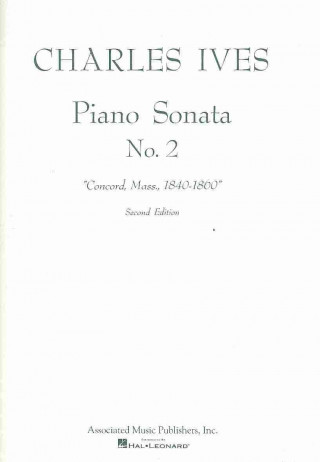Carte Sonata No. 2 (2nd Ed.) Concord, Mass 1840-60: Piano Solo Charles Ives