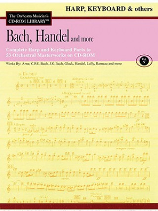 Kniha Bach, Handel and More - Volume 10: The Orchestra Musician's CD-ROM Library - Harp/Keyboard/Other Hal Leonard Publishing Corporation