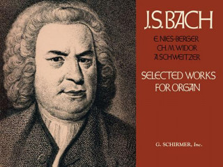 Carte Selected Works for Organ: Organ Solo Johann Sebastian Bach