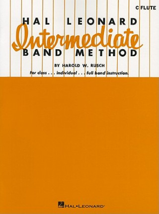 Kniha Hal Leonard Intermediate Band Method, C Flute Harold W. Rusch