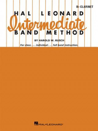 Kniha Hal Leonard Intermediate Band Method: Bb Clarinet Harold W. Rusch