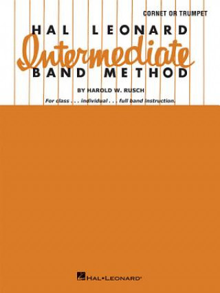 Libro Hal Leonard Intermediate Band Method: B Flat Cornet or Trumpet Hal Leonard Publishing Corporation