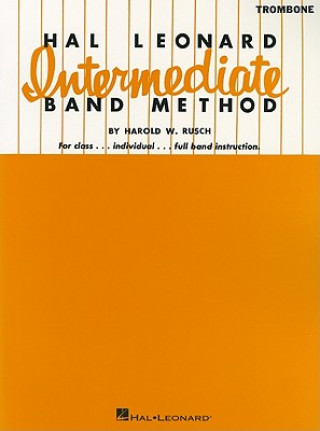 Carte Hal Leonard Intermediate Band Method Trombone Hal Leonard Publishing Corporation