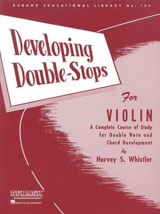 Kniha DEVELOPING DOUBLE STOPS FOR VIOLIN Harvey S. Whistler