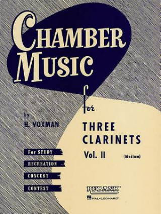 Knjiga Chamber Music for Three Clarinets, Vol. II: (Medium) H. Voxman