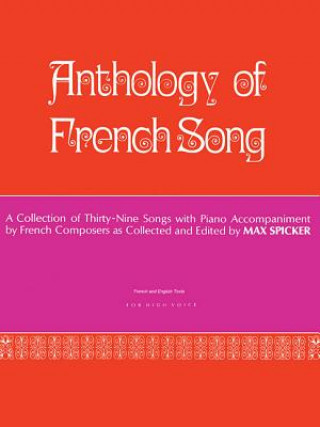 Carte Anthology of French Song for High Voice: A Collection of Thirty-Nine Songs with Piano Accompaniment Max Spicker