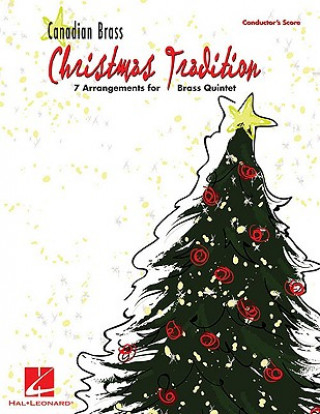 Книга Christmas Tradition: Conductor's Score: 7 Arrangements for Brass Quintet Canadian Brass