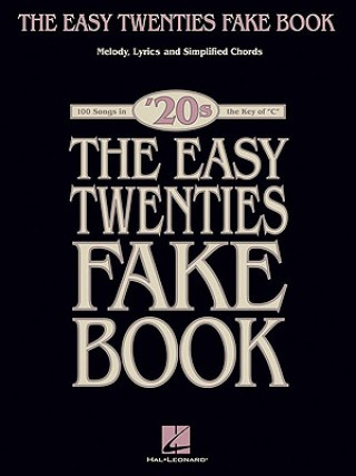 Carte The Easy Twenties Fake Book: 100 Songs in the Key of C Hal Leonard Publishing Corporation