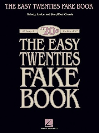 Książka The Easy Twenties Fake Book: 100 Songs in the Key of C Hal Leonard Publishing Corporation