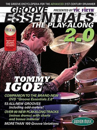 Carte Groove Essentials 2.0: The Groove Encyclopedia for the Advanced 21st-Century Drummer [With MP3] Tommy Igoe