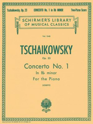 Könyv Tschaikowsky: Concerto No. 1 in B-Flat Minor for the Piano, Op. 23 Peter Ilyich Tchaikovsky