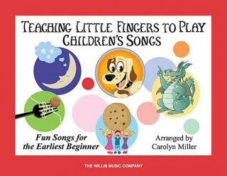 Carte Teaching Little Fingers to Play Children's Songs: Piano Solos with Optional Teacher Accompaniments Carolyn Miller