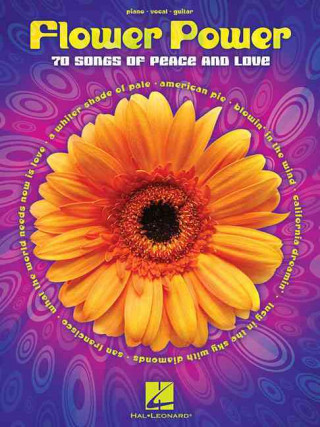 Carte Flower Power: 70 Songs of Peace and Love Hal Leonard Publishing Corporation