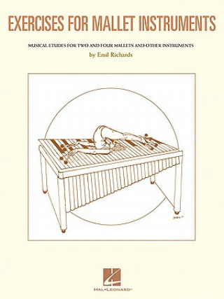 Kniha Exercises for Mallet Instruments: Musical Etudes for Vibraphone and Marimba and Other Instruments Emil Richards
