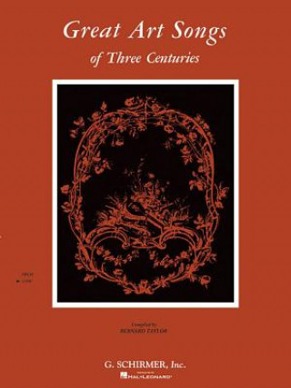 Kniha Great Art Songs of Three Centuries: Low Voice Bernard Taylor