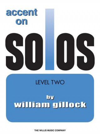 Könyv Accent on Solos Book 2 William Gillock