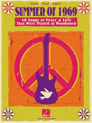 Książka Summer of 1969: 40 Songs of Peace & Love That Were Played at Woodstock Hal Leonard Publishing Corporation