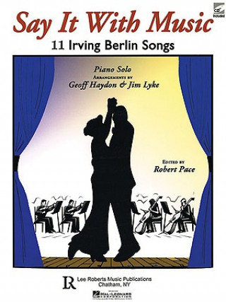 Kniha Say It with Music - 11 Irving Berlin Songs: Piano Solo with CD Irving Berlin