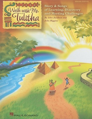 Kniha Walk with Me, Tulitha: Story & Songs of Learning, Discovery and Meeting Challenges John Jacobson