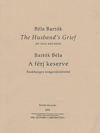 Carte The Husband's Grief (a Ferj Keserve) Bela Bartok
