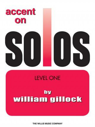 Könyv Accent on Solos, Level One William Gillock