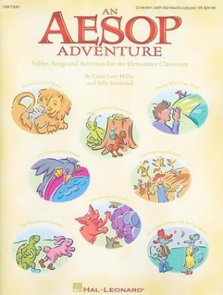 Book An Aesop Adventure: Fables, Songs and Activities for the Elementary Classroom Cristi Cary Miller