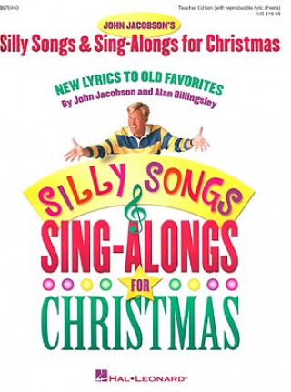 Carte Silly Songs & Sing-Alongs for Christmas: New Lyrics to Old Favorites John Jacobson
