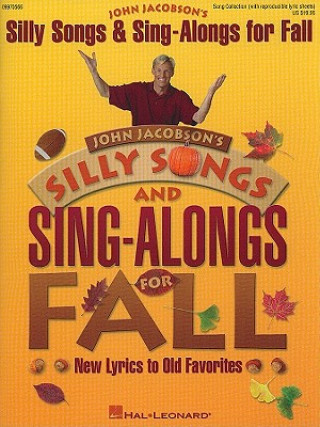 Kniha Silly Songs and Sing-Alongs for Fall: New Lyrics to Old Favorites John Jacobson