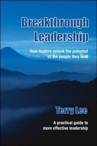 Kniha Breakthrough Leadership Terry Lee