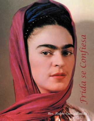 Kniha Frida Se Confiesa Rev Rub Garc a. Badillo