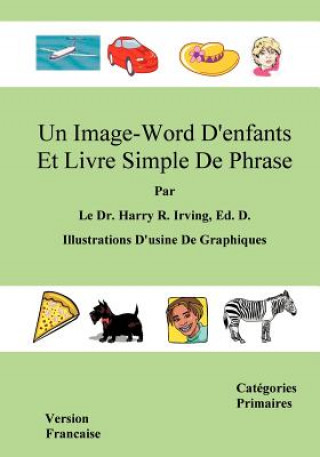 Könyv Image-Word D'Enfants Et Livre Simple de Phrase Harry R. Irving