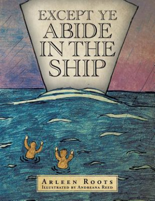 Книга Except Ye Abide in the Ship Arleen Roots